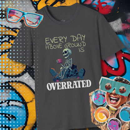 Every Day is Overrated T-Shirt