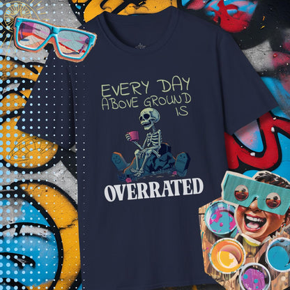 Every Day is Overrated T-Shirt