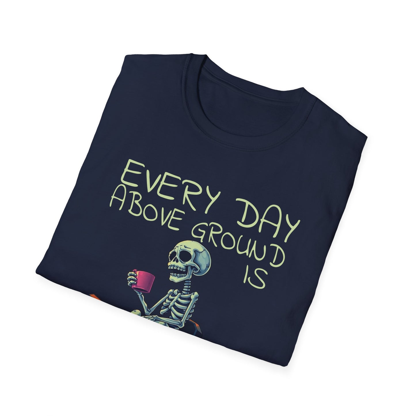 Every Day is Overrated T-Shirt