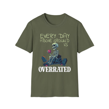 Every Day is Overrated T-Shirt